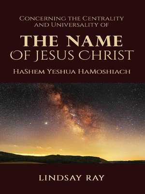 cover image of The Centrality and Universality of the Name of Jesus Christ